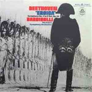 Beethoven - Barbirolli, The B.B.C. Symphony Orchestra - "Eroica" Symphony No. 3 In E Flat, Op. 55 download flac