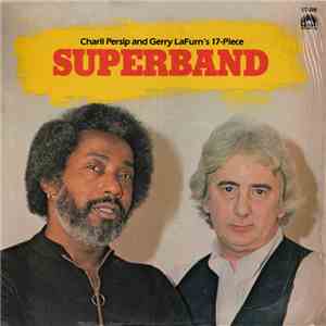 Charlie Persip And Gerry Lafurn - Charlie Persip And Gerry Lafurn's 17-Piece Superband download flac