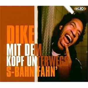 Dike - Mit Dem Kopf Unterwegs / S-Bahn Fahn' download flac