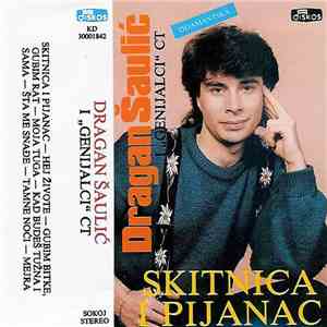 Dragan Šaulić I ,,Genijalci" CT - Skitnica I Pijanac download flac