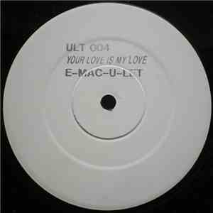 E-Mac-U-Let - Your Love Is My Love download flac