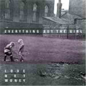 Everything But The Girl - Love Not Money download flac