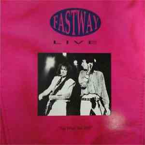 Fastway  - Live-Say What You Will download flac