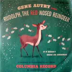 Gene Autry And The Pinafores - Gene Autry Sings Rudolph, The Red-Nosed Reindeer And If It Doesn't Snow On Christmas download flac