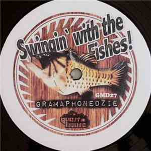 Gramaphonedzie - Swingin' With The Fishes! download flac