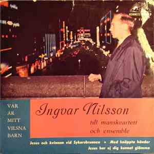 Ingvar Nilsson - Vart Är Mitt Vilsna Barn download flac