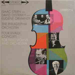 Isaac Stern / David Oistrach / Eugene Ormandy Conducts Members Of The Philadelphia Orchestra / Vivaldi - Four Vivaldi Concerti For Two Violins download flac