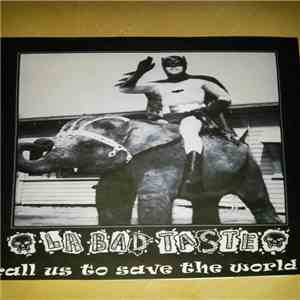 La Bad Taste - Call Us to Save the World download flac