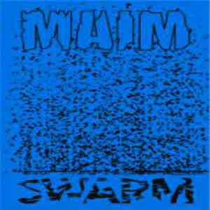 Maim - Swarm download flac