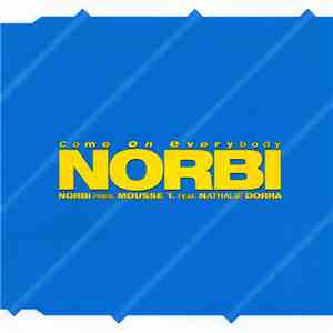 Norbi Pres. Mousse T. Feat. Nathalie Dorra - Come On Everybody download flac