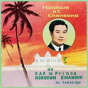Norodom Sihanouk - Musique Et Chansons De S. A. R. Le Prince Norodom Sihanouk Du Cambodge download flac