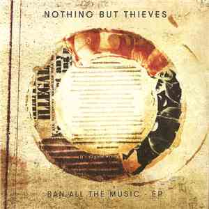 Nothing But Thieves - Ban All The Music EP FLAC album