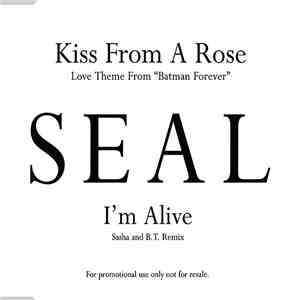 Seal - Kiss From A Rose (Love Theme From "Batman Forever" / I'm Alive (Sasha And B.T. Remix) download flac