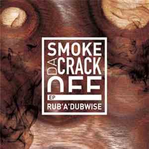 SmokeDaCrackOff - Rub'A'Dubwise EP download flac