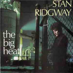 Stan Ridgway - The Big Heat download flac