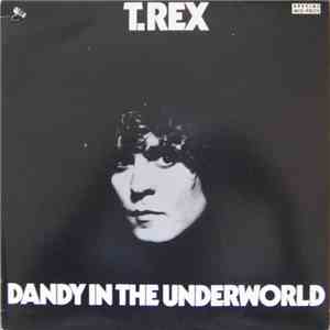 T. Rex - Dandy In The Underworld download flac