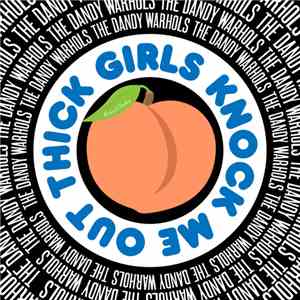 The Dandy Warhols - Thick Girls Knock Me Out (Richard Starkey) download flac
