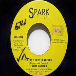 Tommy Common - One Has My Name, The Other Has My Heart / I'll Be Yours (J'Attendrai) download flac