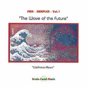 Various - FMK-Sampler-Vol. 1 - The Wave Of The Future (Wellness-Music) download flac