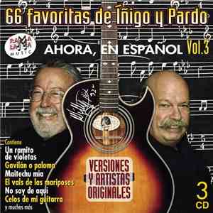 Various - Las 66 Favoritas de Iñigo y Pardo Vol.3 Ahora En Español download flac