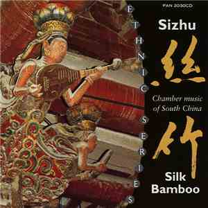 Various - Sizhu (Silk Bamboo) : Chamber Music Of South China download flac