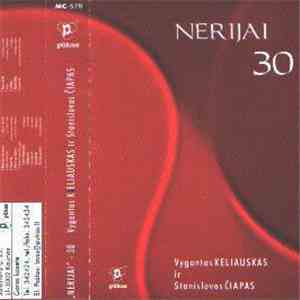 Vygantas Keliauskas Ir Stanislovas Čiapas - Nerijai 30 download flac