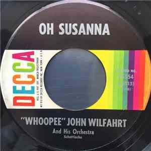 "Whoopee" John Wilfahrt And His Orchestra - Oh Susanna / Dorfmusik Waltz download flac