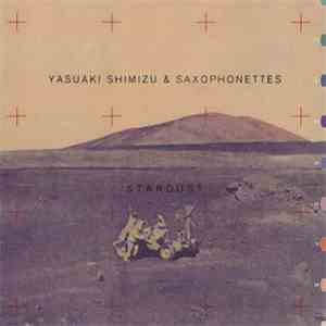 Yasuaki Shimizu & Saxophonettes - Stardust download flac