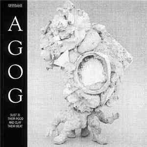Agog - Dust Is Their Food And Clay Their Meat download flac