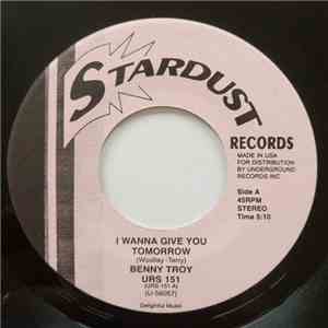 Benny Troy, The Carstairs - I Wanna Give You Tomorrow / It Really Hurts Me Girl download flac