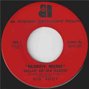 Big Foot , and Don Randi Orchestra - Bloody Mama (Ballad Of Ma Barker) / Bloody Mama (Theme From Bloody Mama) download flac