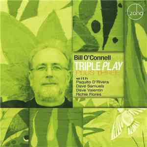 Bill O'Connell With Paquito D'Rivera, Dave Samuels, Dave Valentin, Richie Flores - Triple Play Plus Three download flac