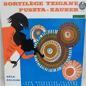 Béla Balogh & Son Orchestre Tzigane - Sortilège Tzigane FLAC album