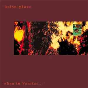 Brise-Glace - When In Vanitas... FLAC album