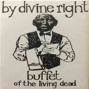 By Divine Right - Buffet Of The Living Dead download flac