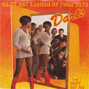 Darts - Can't Get Enough Of Your Love/Don't Say Yes download flac