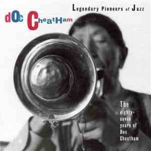 Doc Cheatham - The Eighty-Seven Years Of Doc Cheatham download flac