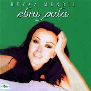 Ebru Pala - Beyaz Mendil download flac