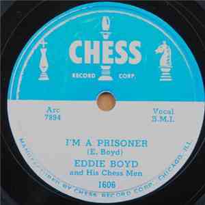 Eddie Boyd And His Chess Men - I'm A Prisoner / I've Been Deceived download flac