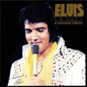 Elvis Presley - Elvis: A Canadian Tribute download flac