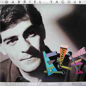 Gabriel Yacoub - Elementary Level Of Faith download flac