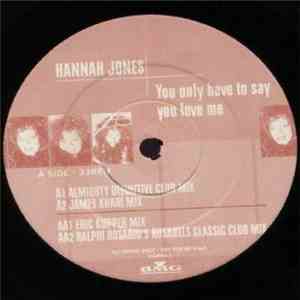 Hannah Jones - You Only Have To Say You Love Me download flac