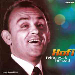 Hofi - Felmegyek Hozzád download flac
