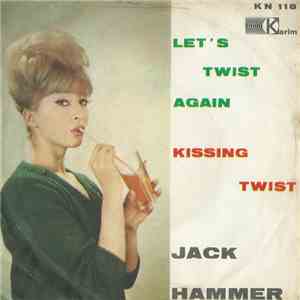 Jack Hammer - Let's Twist Again / Kissing Twist download flac