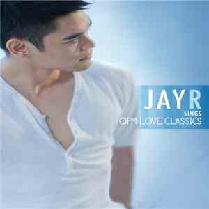 Jay R - OPM Love Classics download flac