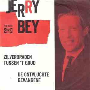 Jerry Bey - Zilverdraden Tussen 't Goud / De Ontvluchte Gevangene download flac
