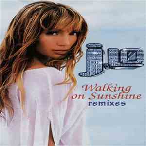 J.Lo - Walking On Sunshine Remixes download flac