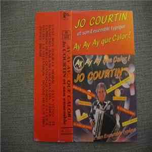 Jo Courtin Et Son Ensemble - Ay Ay Ay Que Calor ! download flac