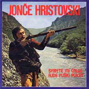 Jonče Hristovski - Svirete Mi Čalgii / Ajde Puški Pukat download flac