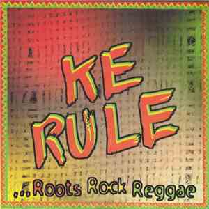 Ke Rule - ...Roots Rock Reggae download flac